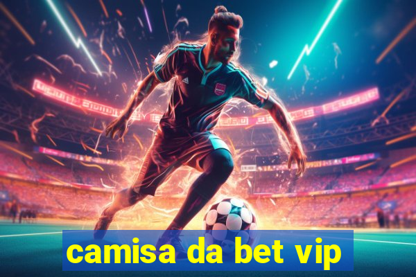 camisa da bet vip